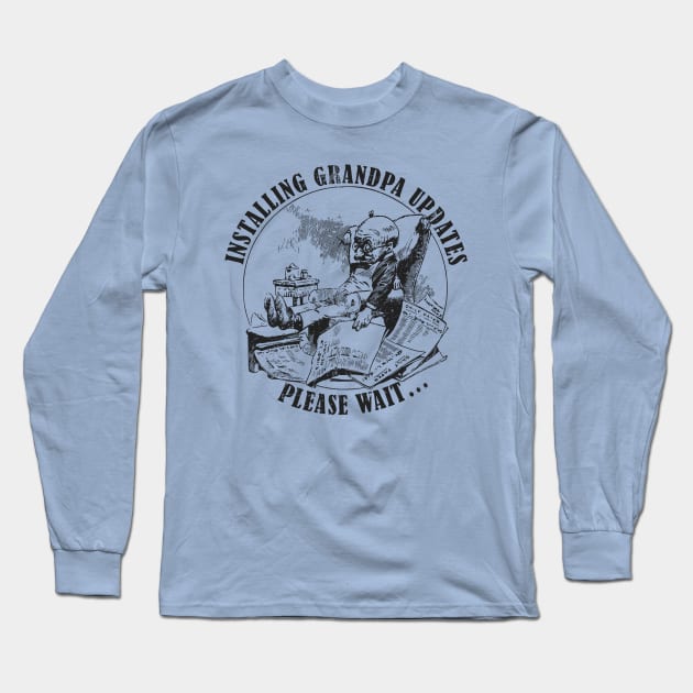 Installing Grandpa Updates Please Wait... Long Sleeve T-Shirt by TCP